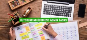 Outsourcing Business Admin Tasks_ Efficiency or Abdication