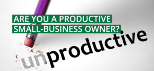 Are you a productive small-business owner