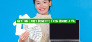 How to Get Early Benefits From Hiring a Virtual Assistant