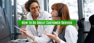 How to Do Great Customer Service Without Being Good at Customer Service