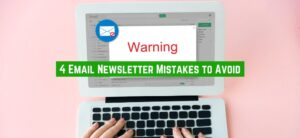 4 Email Newsletter Mistakes to Avoid