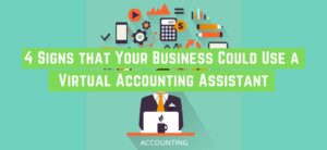 4 Signs You Might Need a Virtual Assistant Accounting Service